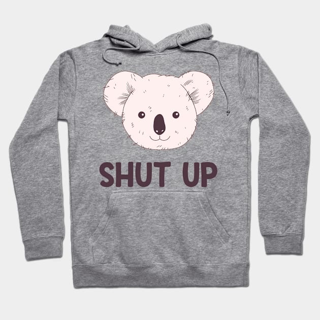 Shut Up Hoodie by These Are Shirts